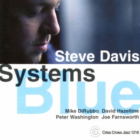 Systems Blue ft. Mike DiRubbo, David Hazeltine, Peter Washington & Joe Farnsworth | Boomplay Music