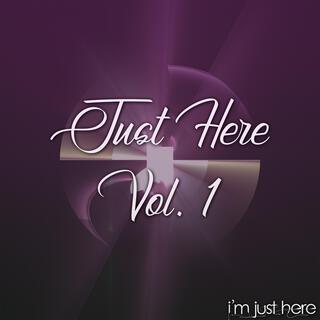 Just Here, Vol. 1 (Short Version)