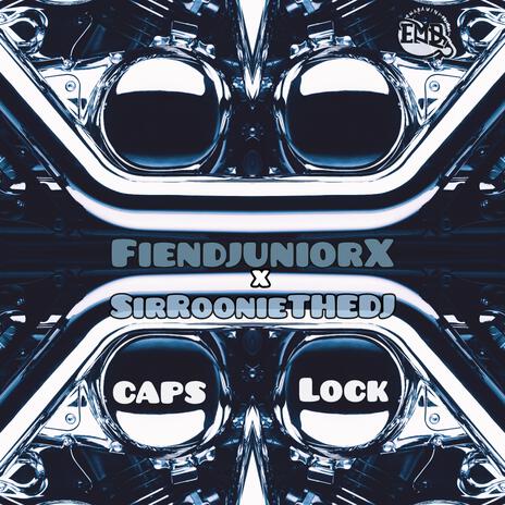 CapsLock ft. FiendjuniorX & SirRoonieTHEDJ