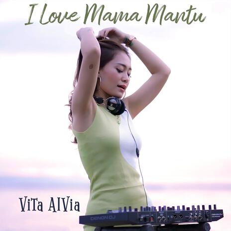 I Love Mama Mantu | Boomplay Music