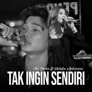 Tak Ingin Sendiri (feat. Nabila Maharani) [Live]