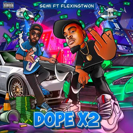 DOPE ×2 ft. Flexingtwon | Boomplay Music