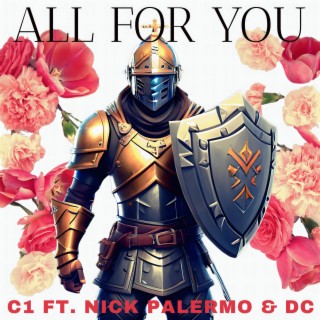 ALL FOR YOU ft. Nick Palermo & DC lyrics | Boomplay Music