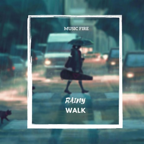 Rainy Walk | Boomplay Music