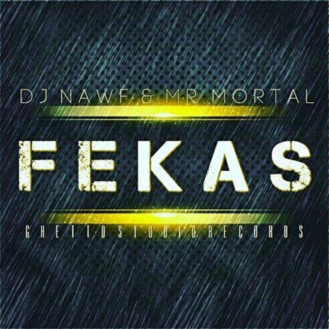 Fekas ft. Mr. Mortal | Boomplay Music