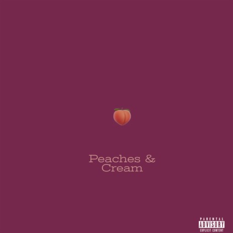 Peaches & Cream | Boomplay Music