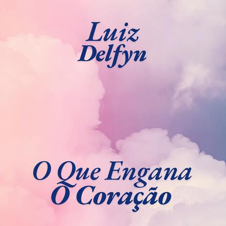 O Que Engana O Coração | Boomplay Music