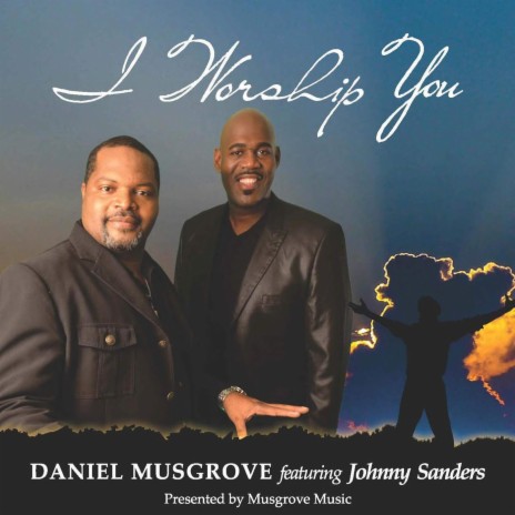 I Worship You (feat. Johnny Sanders) | Boomplay Music