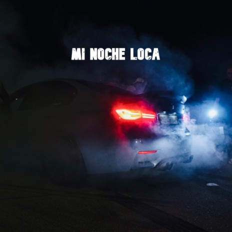 Mi Noche Loca | Boomplay Music