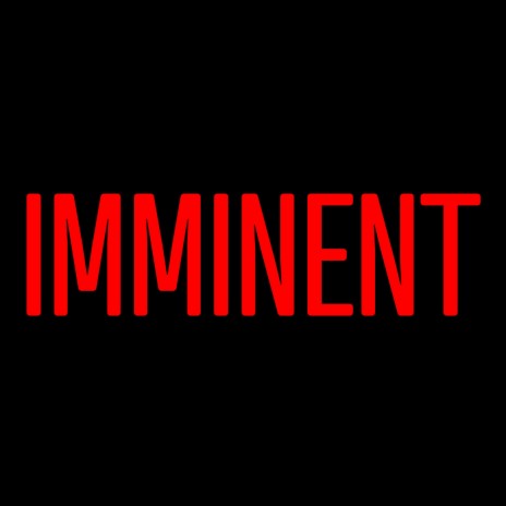Imminent | Boomplay Music