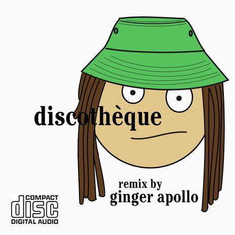 discothèque (Ginger Apollo Remix) ft. Ginger Apollo | Boomplay Music