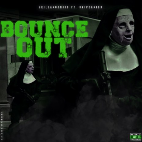 Bounce Out ft. Dripdakid | Boomplay Music