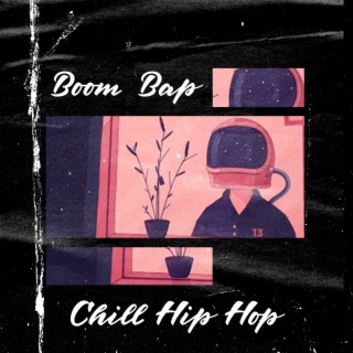 Boom Bap Chill Hip Hop