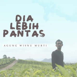 Dia Lebih Pantas