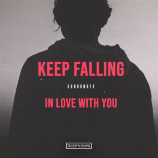 Keep Falling In Love With You