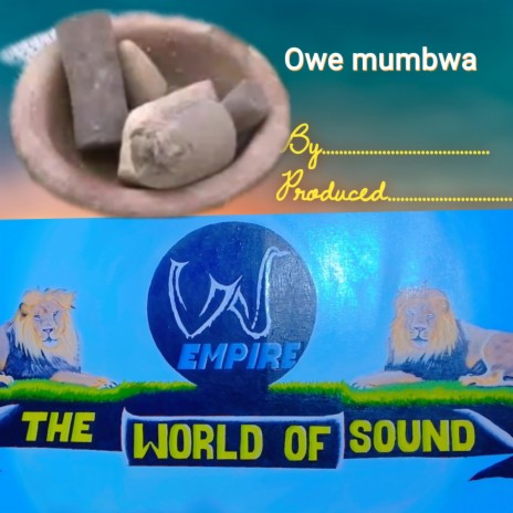 Owe mumbwa | Boomplay Music