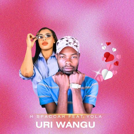 Uri Wangu ft. YoloGraha