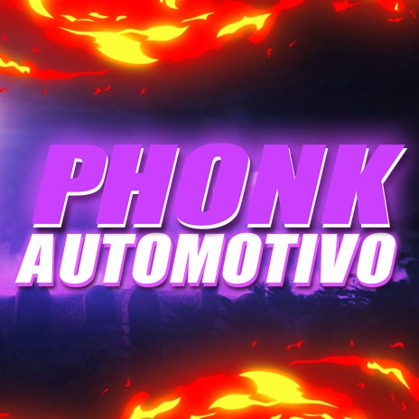 PHONK AUTOMOTIVO ALUCINANTE | Boomplay Music