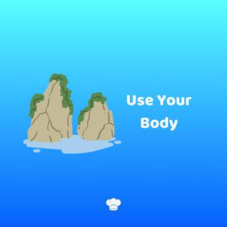 Use Your Body