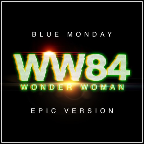 Blue Monday - Wonder Woman 1984 (Epic Version) ft. Alala | Boomplay Music