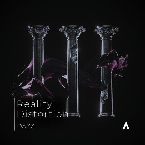 Reality Distortion | Boomplay Music