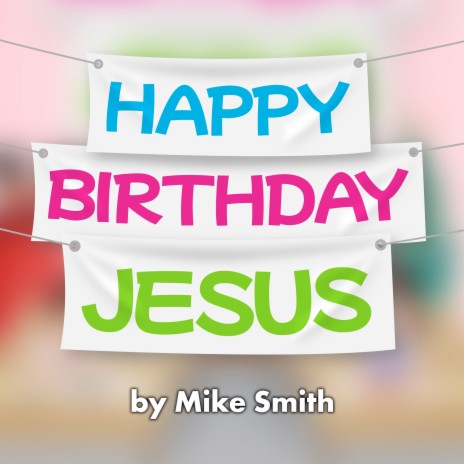 Happy Birthday Jesus | Boomplay Music