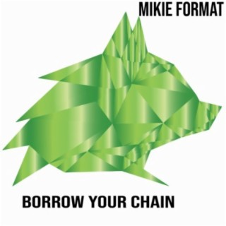 Borrow Your Chain