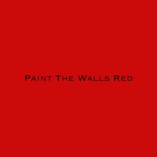 Paint The Walls Red