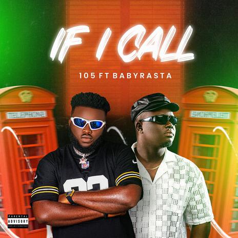 If i call ft. Baby Rasta DeChampionbwoy | Boomplay Music