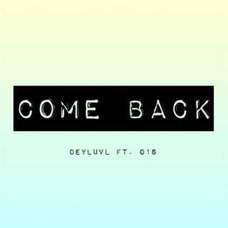 Come Back ft. O1S lyrics | Boomplay Music