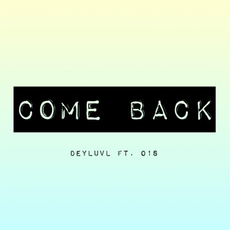 Come Back ft. O1S