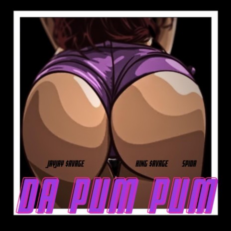 Da PumPum ft. King Savage | Boomplay Music