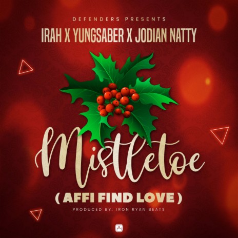 Mistletoe ft. Irah & JODIAN NATTY | Boomplay Music