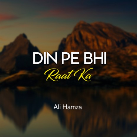 Din Pe Bhi Raat Ka | Boomplay Music