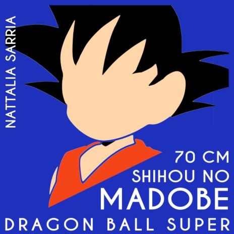 70 cm Shihou no Madobe (From Dragon Ball Super) | Boomplay Music