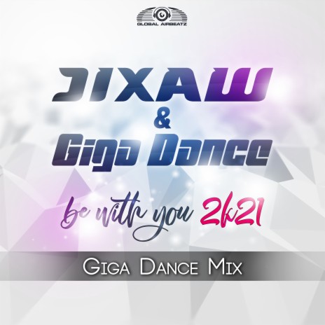 Be with You 2k21 (Giga Dance Mix) ft. Giga Dance | Boomplay Music