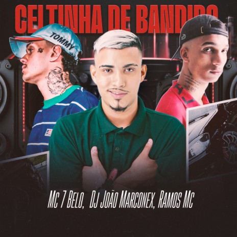 Celtinha de Bandido ft. Ramos Mc & DJ João Marconex | Boomplay Music