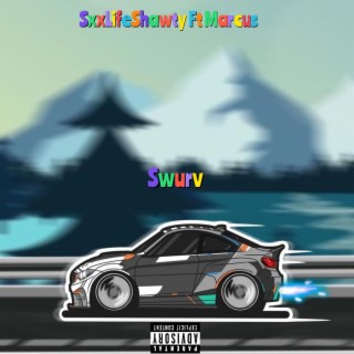 Swerve ft. Marcus X lyrics | Boomplay Music