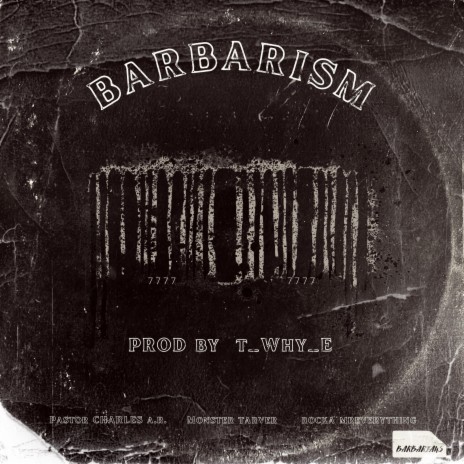 Barbarism ft. Monster Tarver & Rocka MrEverything | Boomplay Music