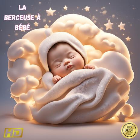 La berceuse à bébé | Boomplay Music