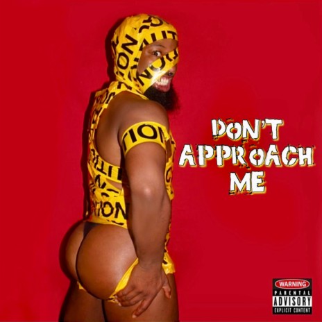 Don't Approach Me | Boomplay Music