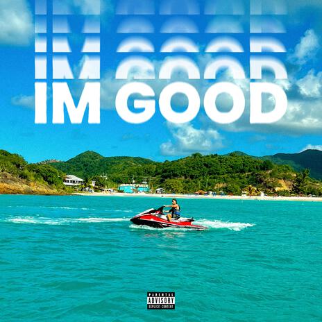 Im Good | Boomplay Music