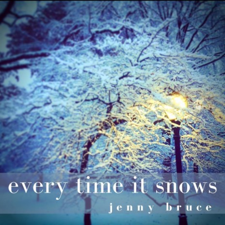 Every Time It Snows | Boomplay Music