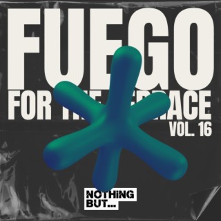 Nothing But... Fuego for the Terrace, Vol. 16