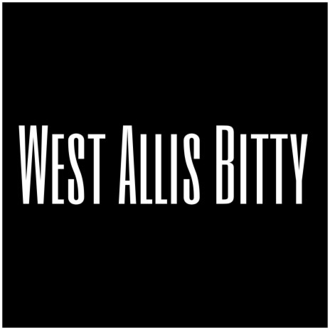 West Allis Bitty | Boomplay Music