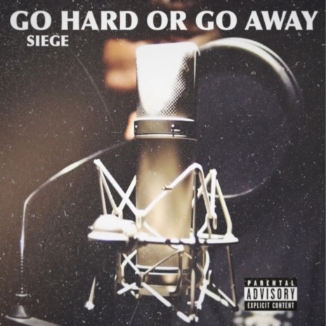 Go Hard or Go Away | Boomplay Music