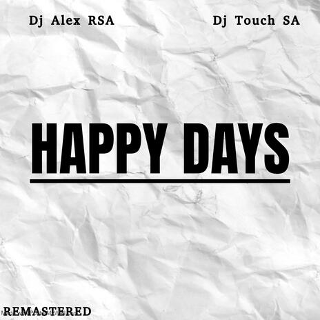 Happy Days (REMASTERED) ft. Dj Touch SA