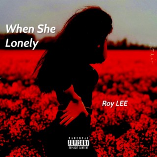 When She Lonely