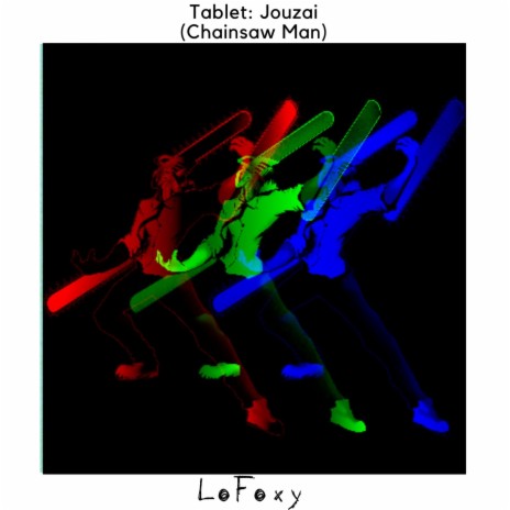 Tablet: Jouzai (Chainsaw Man Ending) | Boomplay Music