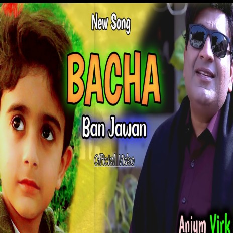 Bacha Ban Jawan Main | Boomplay Music